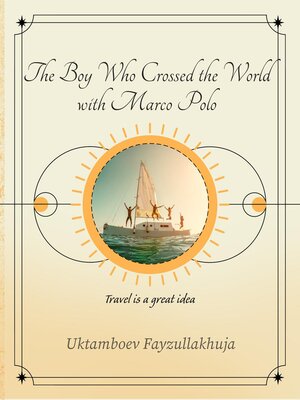 cover image of The Boy Who Crossed the World with Marco Polo